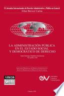 Libro LA ADMINISTRACIÓN PÚBLICA EN EL ESTADO SOCIAL Y DEMOCRÁTICO DE DERECHO. JIX Jornadas Internacionales de Derecho Administrativo Allan R. Brewer-Carías