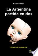 Libro La Argentina Partida en Dos