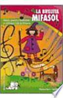 Libro La brujita Mifasol : música, poesía y creatividad en el primer ciclo de primaria