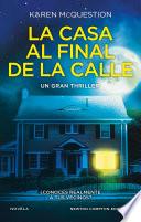 Libro La casa al final de la calle. El thriller más espeluznante del año. Más de 3 millones de ejemplares vendidos