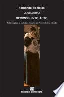 Libro La Celestina. Decimoquinto acto (texto adaptado al castellano moderno por Antonio Gálvez Alcaide)