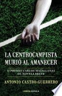 Libro La centrocampista murió al amanecer