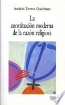 Libro La constitución moderna de la razón religiosa