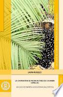 Libro La cooperativa de Palmicultores de Colombia-COPALCOL: un caso de empresa asociativa rural exitosa