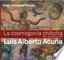Libro La cosmogonía chibcha en la obra de Luis Alberto Acuña