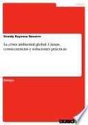 Libro La crisis ambiental global. Causas, consecuencias y soluciones prácticas