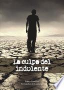 Libro La culpa del indolente