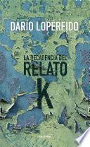 Libro La decadencia del relato K