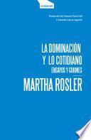 Libro La dominación y lo cotidiano
