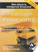 Libro La Ecologia Emocional / Emotional Ecology: The Art of Positive Transformation of Emotions