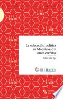 Libro La educación política en Maquiavelo y otros escritos