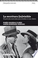 Libro La escritura (in)visible. 50 películas esenciales para estudiar el cine clásico