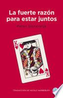 Libro La fuerte razón para estar juntos