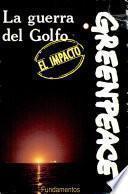 Libro La guerra del Golfo: el impacto