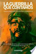 Libro La guerrilla que contamos: Historia íntima de una cobertura emblemática