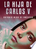 Libro La hija de Carlos V