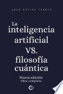 Libro La inteligencia artificial vs. filosofía cuántica