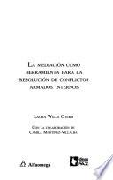 Libro La mediación como herramienta para la resolución de conflictos armados internos