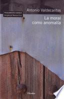 Libro La moral como anomalía