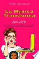 Libro La Música Transforma Libro Cómic