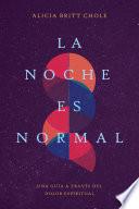 Libro La Noche Es Normal: Una Guía a Través del Dolor Espiritual