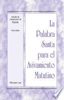 Libro La Palabra Santa para el Avivamiento Matutino - Estudio de cristalización de Éxodo, Tomo 7