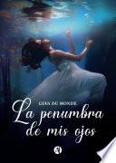Libro La penumbra de mis ojos