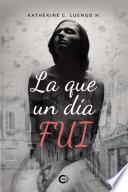 Libro La que un día fui