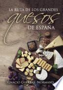 Libro La ruta de los grandes quesos de España
