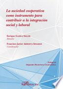 Libro La sociedad cooperativa como instrumento para contribuir a la integración social y laboral.