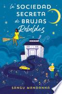 Libro La Sociedad Secreta de Brujas Rebeldes