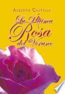 Libro La Última Rosa Del Verano