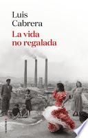 Libro La vida no regalada