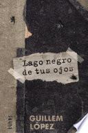 Libro Lago negro de tus ojos