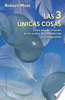 Libro Las 3 unicas cosas / The 3 Only Things