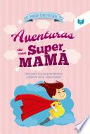Libro Las aventuras de una super mamá