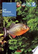 Libro Las pirañas: Anatomía, alimentación, reproducción, enfermedades, cría en acuario