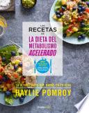 Libro Las recetas de la dieta del metabolismo acelerado / The Fast Metabolism Diet Cookbook