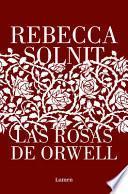Libro Las Rosas de Orwell / Orwell's Roses