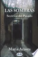Libro Las sombras. Secretos del pasado