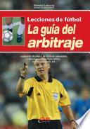 Libro Lecciones de fútbol. La guía del arbitraje