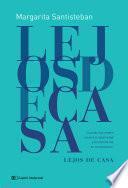 Libro Lejos de casa : Cuando una madre asume la adversidad y la transforma en compromiso