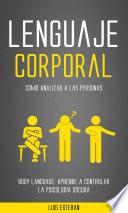 Libro Lenguaje Corporal: Cómo Analizar A Las Personas (Body Language: Aprende a Controlar la Psicologia Oscura)