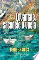 Libro Levántate, sacúdete y vuela