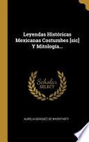 Libro Leyendas Históricas Mexicanas Costumbes [sic] Y Mitología...