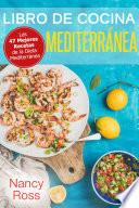 Libro de Cocina Mediterránea. Las 47 Mejores Recetas de la Dieta Mediterránea