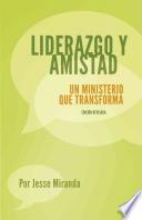 Libro Liderazgo y Amistad: Un Ministerio Que Transforma