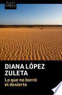 Libro Lo que no borró el desierto