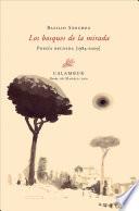 Libro Los bosques de la mirada (Poesía reunida 1984-2009)