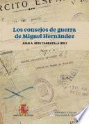 Libro Los consejos de guerra de Miguel Hernández
